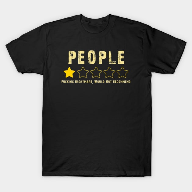 People one star fucking nightmare: Funny humor people one star review design T-Shirt by Ksarter